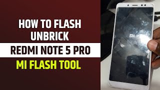 How to UnbrickFlash Stock Rom on Redmi Note 5 Pro [upl. by Duwalt]