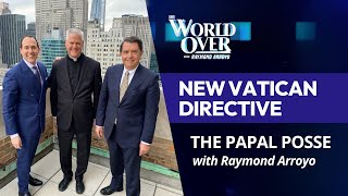 The World Over April 11 2024  NEW VATICAN DIRECTIVE The Papal Posse with Raymond Arroyo [upl. by Atrim174]