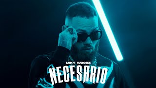 Miky Woodz  Necesario Video Oficial [upl. by Yendis]