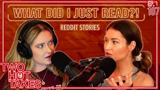 What Did I Just Read  Two Hot Takes Podcast  Reddit Stories [upl. by Tellford]