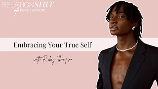 Embracing Your True Self with Rickey Thompson  Relationsht w Kamie Crawford [upl. by Wylen]