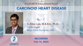 quotCarcinoid Heart Diseasequot • 2023 LACNETS Event • Feb 14 2024 [upl. by Anurag]