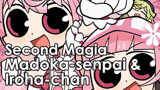 Madokasenpai amp Irohachan  Second Magia [upl. by Streetman761]