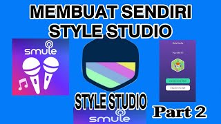 CARA MENGGUNAKAN STYLE STUDIO BY SMULE PART 2 [upl. by Matrona]