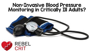 Non Invasive Blood Pressure vs Arterial Line Blood Pressure in Critically Ill Adults [upl. by Tobe703]