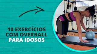 10 Exercícios com Overball para Idosos [upl. by Zetneuq]