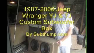 87 06 Jeep Wrangler YT amp TJ Custom Subwoofer Box by Subthump com [upl. by Annenn112]