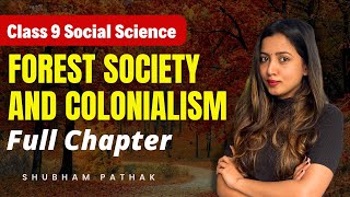 FOREST SOCIETY amp COLONIALISM FULL CHAPTER  CLASS 9 HISTORY  SHUBHAM PATHAK class9 sst history [upl. by Ellemac93]