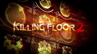 Killing Floor 2  Reveal Trailer [upl. by Seeto]