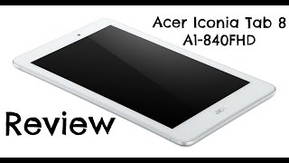 Acer Iconia Tab 8 A1840FHD Review  everything but cheap [upl. by Nibor]