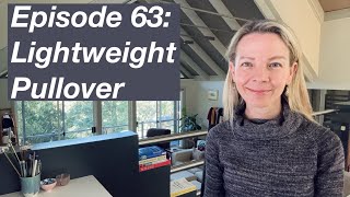 Ep 63 Lightweight Pullover Storm Sweater Snow Wonder Camisole 9  Mostly Knitting Podcast [upl. by Okechuku]