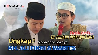 KH Tuhfatul Ghani Mufaddal UNGKAP Siapa KH Ali Fikri A Warits  Live Grujugan nengghutv6618 [upl. by Suiravad]