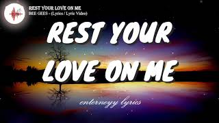 REST YOUR LOVE ON ME  BEE GEES Lyric Video [upl. by Lenny]