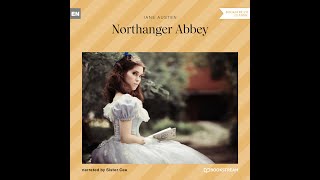 Northanger Abbey – Jane Austen Full Classic Novel Audiobook [upl. by Elocel]