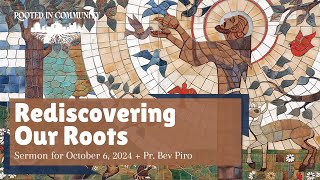 Sermon Rediscovering Our Roots  October 6 2024  Pr Bev Piro [upl. by Shakespeare]