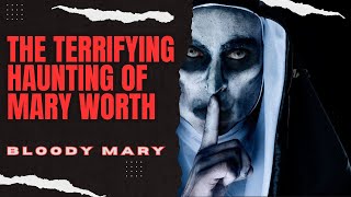 The Terrifying Haunting of Mary Worth Horrific Bloody Mary [upl. by Eannyl94]