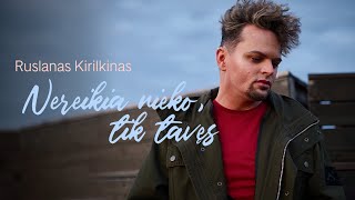 Ruslanas Kirilkinas  Nereikia Nieko Tik Tavęs • Official Music Video • 2023 Vasaros Hitas [upl. by Bacchus]