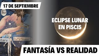 ECLIPSE LUNAR EN PISCIS ♓ SHOCK DE REALIDAD [upl. by Ennoval]