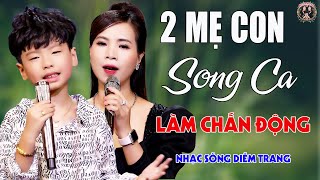 2 Mẹ Con Song Ca Làm Chấn Động✨DIỄM TRANG amp BI XÀM  LK Nhạc Sống Trữ Tình VẠN NGƯỜI MÊ🔴TOÀN BÀI HAY [upl. by Brew]