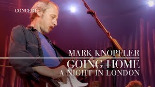 Mark Knopfler  Going Home Theme of the Local Hero A Night In London  Official Live Video [upl. by Aicerg]