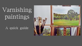 Varnishing day A quick guide to varnishing oil paintings [upl. by Brebner]