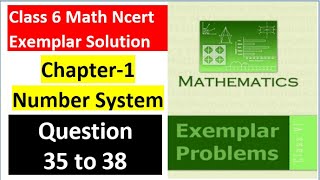 class 6 Math Ch1 Q 35 to Q 38 NCERT Exemplar SolutionMATHNCERTNumber SystemCBSEChapter 1 [upl. by Ettenal]