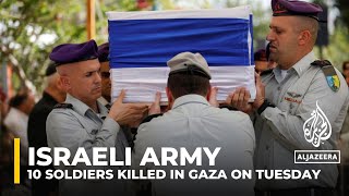 Israel confirms colonel among 10 soldiers Killed in Gaza on Tuesday [upl. by Yentnuoc]