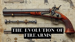 The Evolution of Firearms [upl. by Robena839]