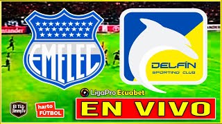 🔴Emelec vs Delfín 🚨 LIGAPRO ECUADOR  Fase 1  EN VIVO [upl. by Medin]