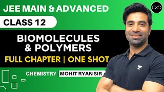 Biomolecules amp Polymers Class 12  One Shot  JEE Main amp Advanced  Mohit Ryan Sir [upl. by Cazzie]