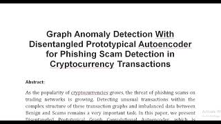 Graph Anomaly Detection With Disentangled Prototypical Autoencoder for Phishing Scam Detection in Cr [upl. by Mide149]