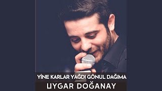 Yine Karlar Yağdı Gönül Dağıma [upl. by Nalahs931]