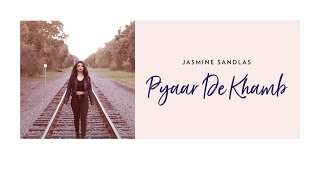 Jasmine Sandlas  Pyaar De Khamb  Music Video [upl. by Vaientina]