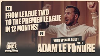 Love Letters From Keith Hill The Premier League Dream amp Scoring For Fun  Adam Le Fondre Part 1 [upl. by Ralston]