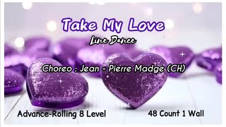 TAKE MY LOVE  Line Dance DemoChoreo JeanPierre Madge CH  March 2024 [upl. by Liagabba352]