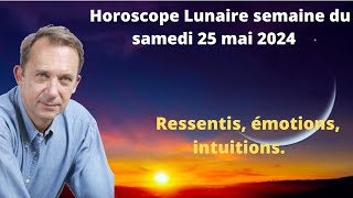 Horoscope lunaire semaine du samedi 25 mai 2024 [upl. by Enelyak636]