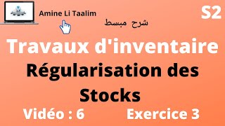 Comptabilité Générale S2  Régularisation des Stocks Exercice Corrigé 3 inventaire [upl. by Maye]