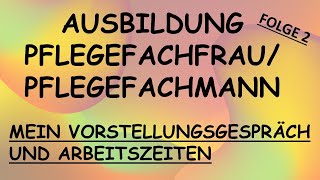 Meine Ausbildung Pflegefachfrau  Vorstellungsgespräch und Arbeitszeiten Folge 2 [upl. by Notgnirrac374]