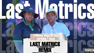 VMoñey BagsDe Boii JnrampBig T HashLast Matrics RemixOfficial Audio [upl. by Olbap]