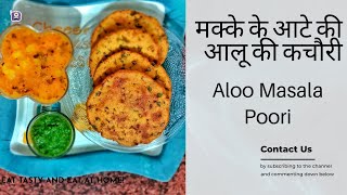 ऐसी मक्काआलू पूरी की खाए बिना रहा न जाने  Makka Masala Aloo Poori  मक्के से बनाये लाजवाब कचौरी [upl. by Anirbak]