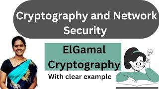 Elgamal Cryptography with clear example  Cryptography and Network Security [upl. by Engvall]