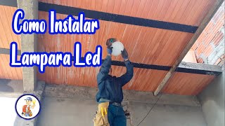 Como Instalar Lamparas Led en Plancha Parte 1  Curso de Electricidad 23 [upl. by Yung197]