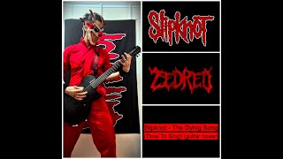 Slipknot  The Dying Song Time To Sing guitar cover [upl. by Arret56]