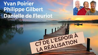 C7 De lEspoir à la Réalisation [upl. by Elhsa]