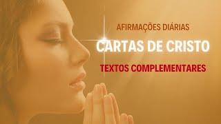 AFIRMAÇÕES DIARIAS  CARTAS DE CRISTO  TEXTOS COMPLEMENTARES [upl. by Anauqes645]