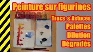 TUTO  Peinture sur figurines  Palette humide Diluer et Dégrader les couleurs  Trucs et astuces [upl. by Rist]