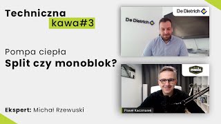 Split czy monoblok Pompy ciepła Techniczna Kawa z De Dietrich 3 ☕ [upl. by Inail370]