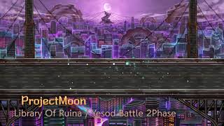 ProjectMoon  Library Of Ruina  Yesod Battle 2Phase 30m [upl. by Phil]