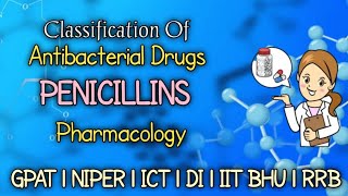 PENICILLINS  ANTIBACTERIAL DRUG  PHARMACOLOGY  GPAT NIPER RRB DI ESIC pharmacy gpat niper [upl. by Vastah810]