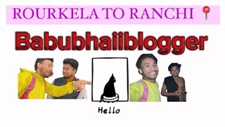 ROURKELA TO RANCHI TRAVELLING babubhaibloger ranchiblog vlog viralvideo rourkela [upl. by Franky857]